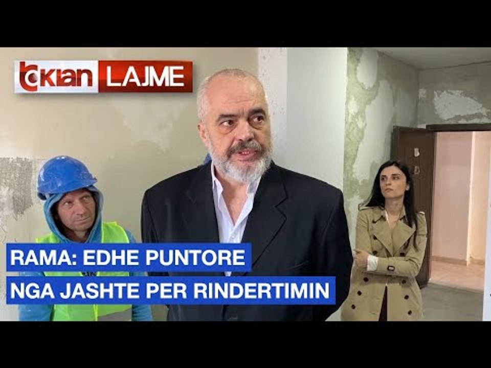 Rama: Edhe punetore nga jashte per rindertimin