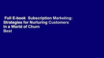 Full E-book  Subscription Marketing: Strategies for Nurturing Customers in a World of Churn  Best