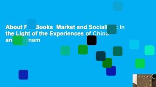 About For Books  Market and Socialism: In the Light of the Experiences of China and Vietnam