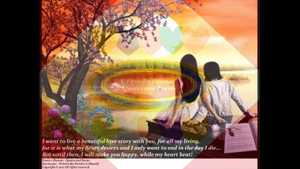 I want to live a beautiful love story with you, I will make you happy! [Quotes and Poems]