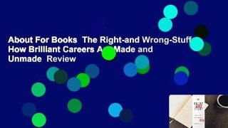 About For Books  The Right-and Wrong-Stuff: How Brilliant Careers Are Made and Unmade  Review
