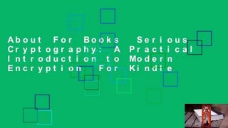 About For Books  Serious Cryptography: A Practical Introduction to Modern Encryption  For Kindle