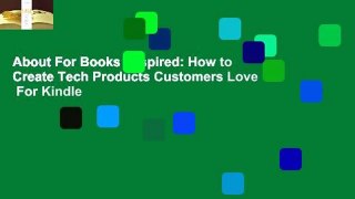 About For Books  Inspired: How to Create Tech Products Customers Love  For Kindle