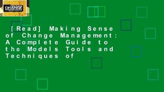 [Read] Making Sense of Change Management: A Complete Guide to the Models Tools and Techniques of