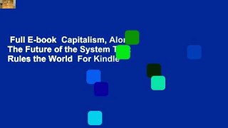 Full E-book  Capitalism, Alone: The Future of the System That Rules the World  For Kindle