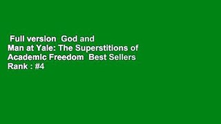 Full version  God and Man at Yale: The Superstitions of Academic Freedom  Best Sellers Rank : #4