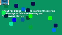 About For Books  Treasure Islands: Uncovering the Damage of Offshore Banking and Tax Havens  Review