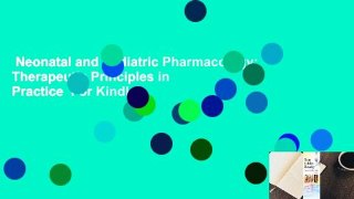 Neonatal and Pediatric Pharmacology: Therapeutic Principles in Practice  For Kindle