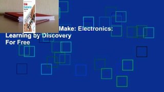 About For Books  Make: Electronics: Learning by Discovery  For Free