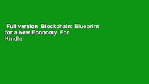 Full version  Blockchain: Blueprint for a New Economy  For Kindle