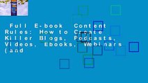 Full E-book  Content Rules: How to Create Killer Blogs, Podcasts, Videos, Ebooks, Webinars (and