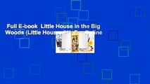 Full E-book  Little House in the Big Woods (Little House, #1)  For Online