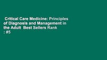 Critical Care Medicine: Principles of Diagnosis and Management in the Adult  Best Sellers Rank : #5