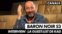 Baron Noir saison 3 - La guest-list de Kad Merad