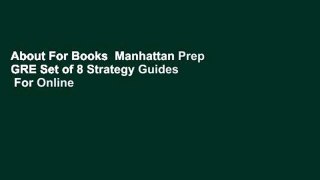 About For Books  Manhattan Prep GRE Set of 8 Strategy Guides  For Online