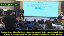 LUMS Student raises question of Gilgit-Baltistan's Rights in front of UN General Secretary