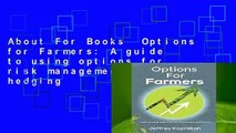 About For Books  Options for Farmers: A guide to using options for risk management and hedging