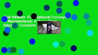 Full Version  Foundational Concepts in Neuroscience: A Brain-Mind Odyssey Complete