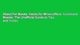 About For Books  Hacks for Minecrafters: Command Blocks: The Unofficial Guide to Tips and Tricks