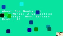 About For Books  It Gets Worse: A Collection of Essays  Best Sellers Rank : #1