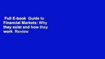 Full E-book  Guide to Financial Markets: Why they exist and how they work  Review
