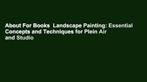 About For Books  Landscape Painting: Essential Concepts and Techniques for Plein Air and Studio