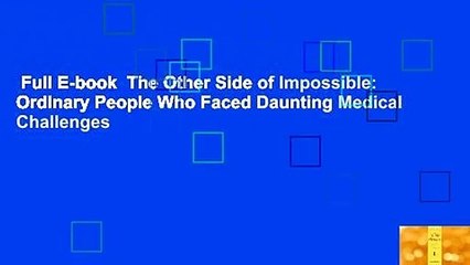 Full E-book  The Other Side of Impossible: Ordinary People Who Faced Daunting Medical Challenges