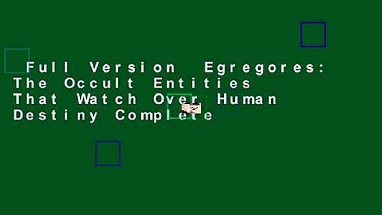 Full Version  Egregores: The Occult Entities That Watch Over Human Destiny Complete