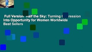 Full Version  Half the Sky: Turning Oppression into Opportunity for Women Worldwide  Best Sellers