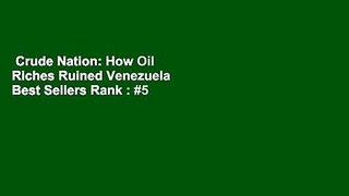 Crude Nation: How Oil Riches Ruined Venezuela  Best Sellers Rank : #5