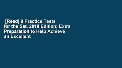 [Read] 9 Practice Tests for the Sat, 2018 Edition: Extra Preparation to Help Achieve an Excellent