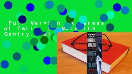 Full Version  A Caress of Twilight (Meredith Gentry, #2)  For Kindle