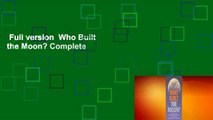 Full version  Who Built the Moon? Complete