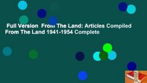 Full Version  From The Land: Articles Compiled From The Land 1941-1954 Complete