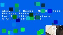About For Books  Mindfulness-Based Relapse Prevention for Addictive Behaviors: A Clinician's Guide