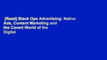 [Read] Black Ops Advertising: Native Ads, Content Marketing and the Covert World of the Digital