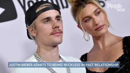 Justin Bieber Says He Was 'Wild' and 'Reckless' in a Former Relationship: 'I Got Better'