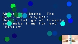 About For Books  The Self-Care Project: How to let go of frazzle and make time for you  Review