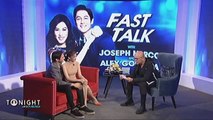 Fast Talk with Alex Gonzaga and Joseph Marco