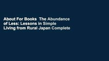 About For Books  The Abundance of Less: Lessons in Simple Living from Rural Japan Complete