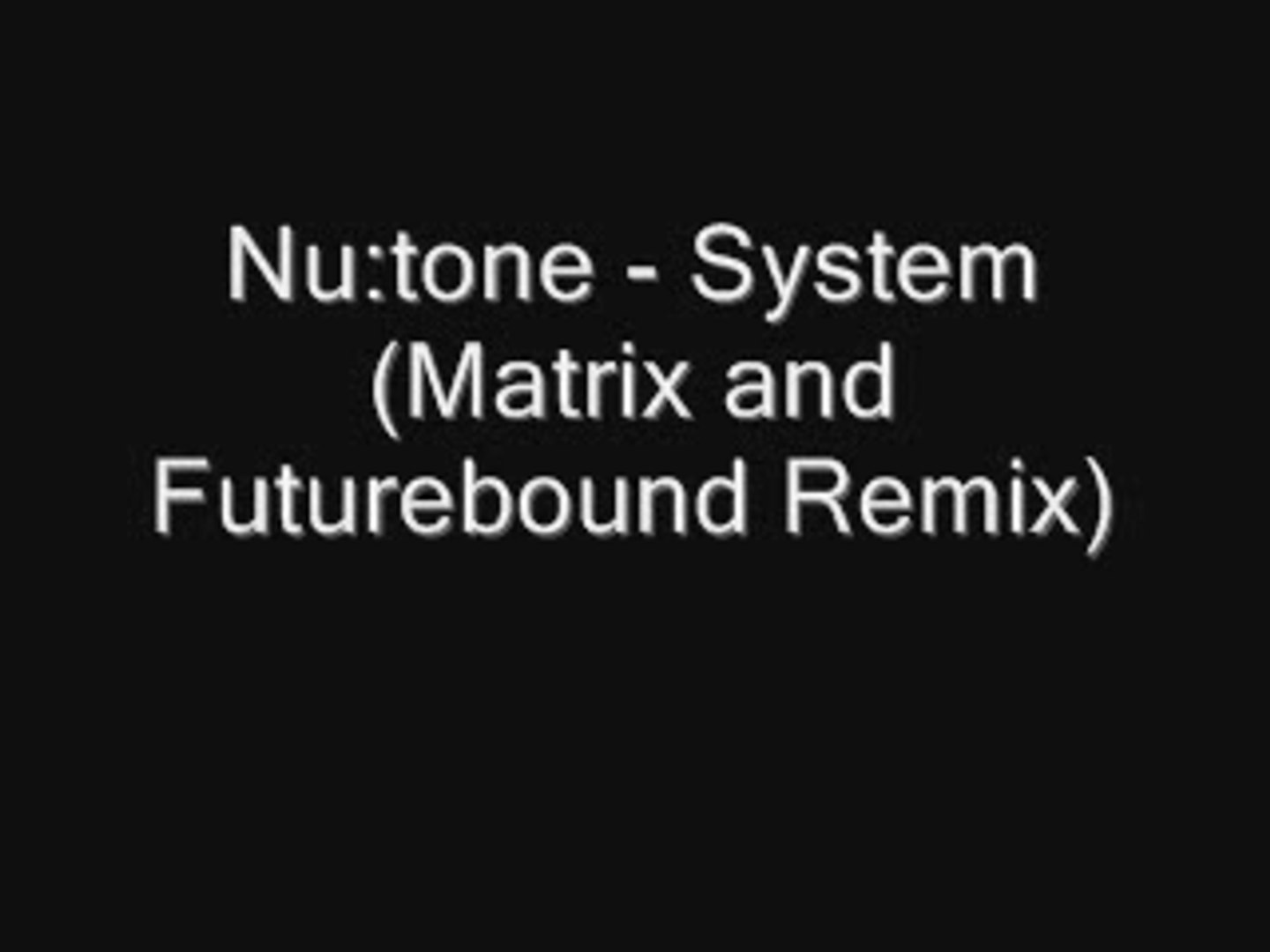 ⁣Nu-tone - System (Matrix and Futurebound Remix)