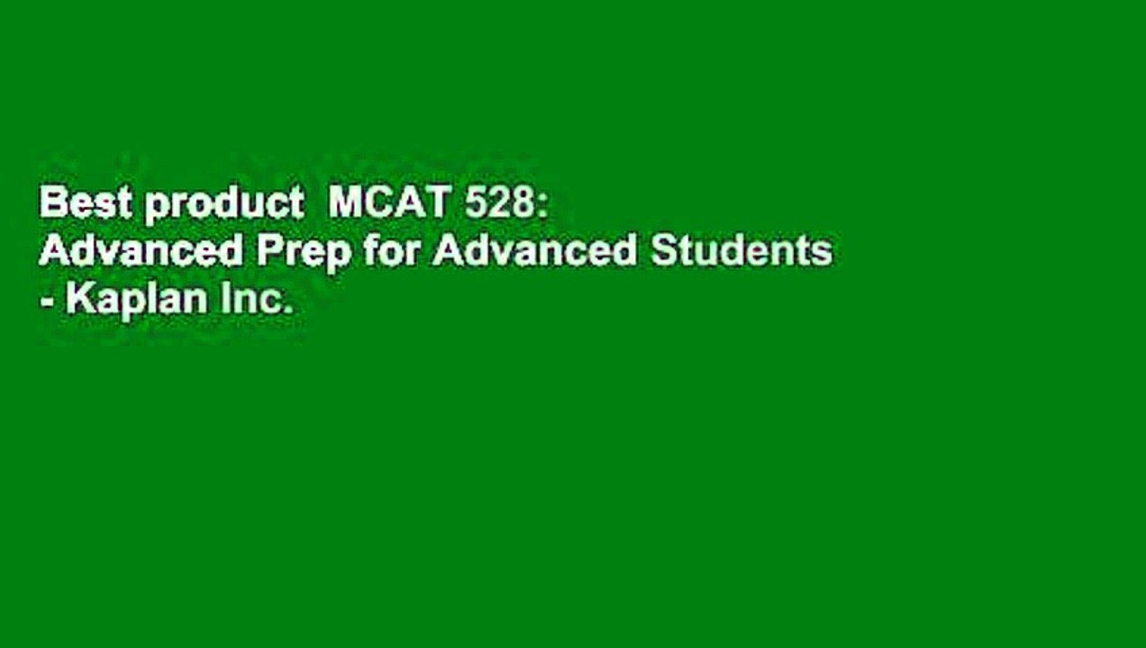 Best product  MCAT 528: Advanced Prep for Advanced Students - Kaplan Inc.