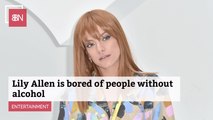 Lily Allen Was Avoiding Boredom