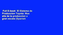Full E-book  El Sistema de Produccion Toyota: Mas alla de la produccion a gran escala (Spanish