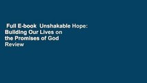 Full E-book  Unshakable Hope: Building Our Lives on the Promises of God  Review