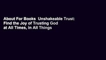 About For Books  Unshakeable Trust: Find the Joy of Trusting God at All Times, in All Things  For