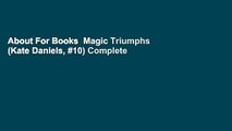 About For Books  Magic Triumphs (Kate Daniels, #10) Complete