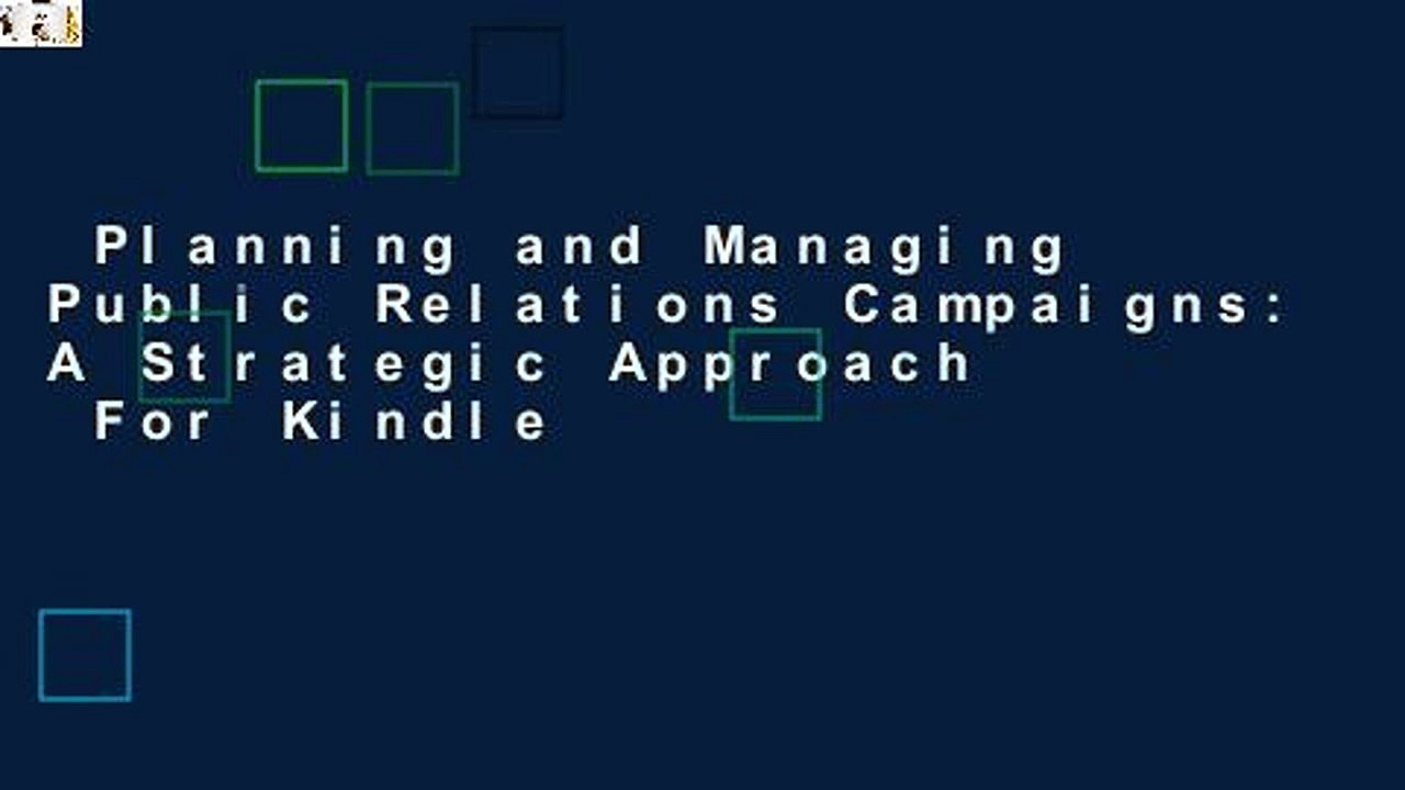 Planning and Managing Public Relations Campaigns: A Strategic Approach  For Kindle