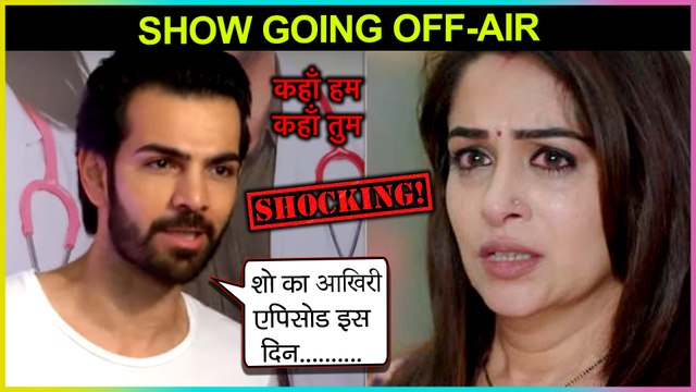 Kahaan Hum Kahaan Tum To Go OFF - AIR | Karan V Grover CONFIRMS | Fans Trend #SaveKHKT