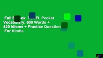 Full E-book  TOEFL Pocket Vocabulary: 600 Words   420 Idioms   Practice Questions  For Kindle